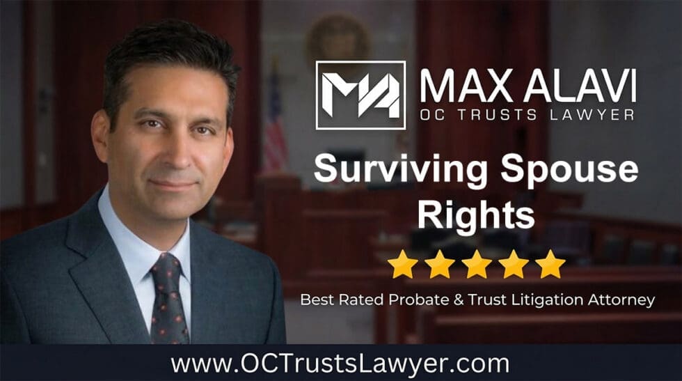 Surviving Spousal Rights | Max Alavi, Attorney at Law, APC | OC Trusts Lawyer
